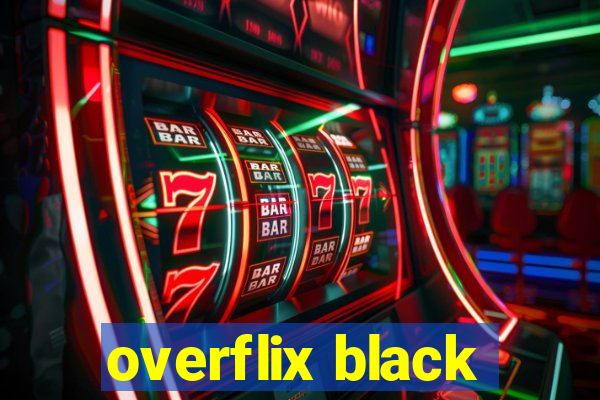 overflix black